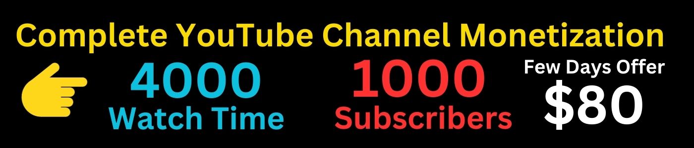 Youtube Channel Monetization, Youtube subscribers, youtube watch time,